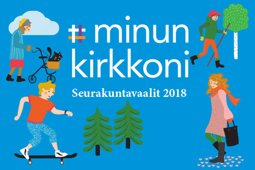 Seurakuntavaalit 2018. Kuvassa eri-ikäisiä piirroshahmoja ja teksti #minunkirkkoni. 